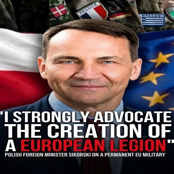 Is Sikorski’s “European Legion” Proposal a Way for Poland to Deploy “Peacekeepers” to Ukraine?